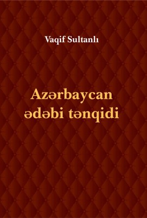 Vaqif Sultanlı - Azərbaycan ədəbi tənqidi(pdf)