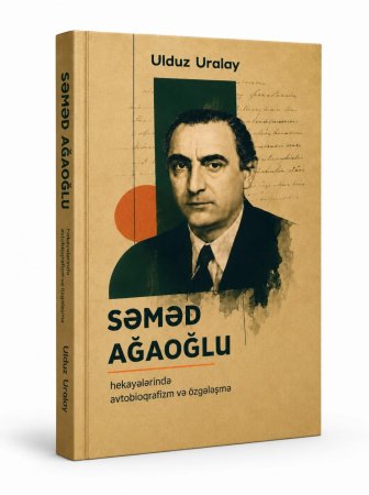 SƏMƏD AĞAOĞLU HAQQINDA MONOQRAFİYA YAYINLANDI